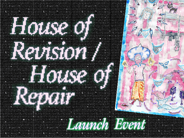 Launch Event: House of Revision / House of Repair